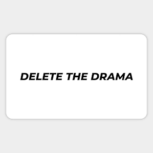 Delete the Drama Magnet